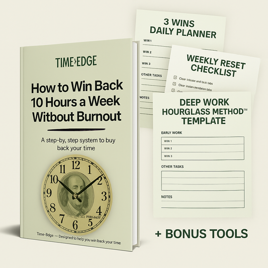 How to Win Back 10 Hours a Week Without Burnout +3 BONUSES